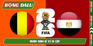 Nhận định Bỉ vs Ai Cập, 02h00, 16/06, World Cup Bảng G