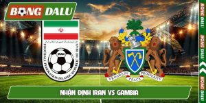 Nhận định Iran vs Gambia, 19h00, 29/05, Giao hữu quốc tế